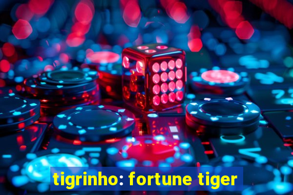 tigrinho: fortune tiger